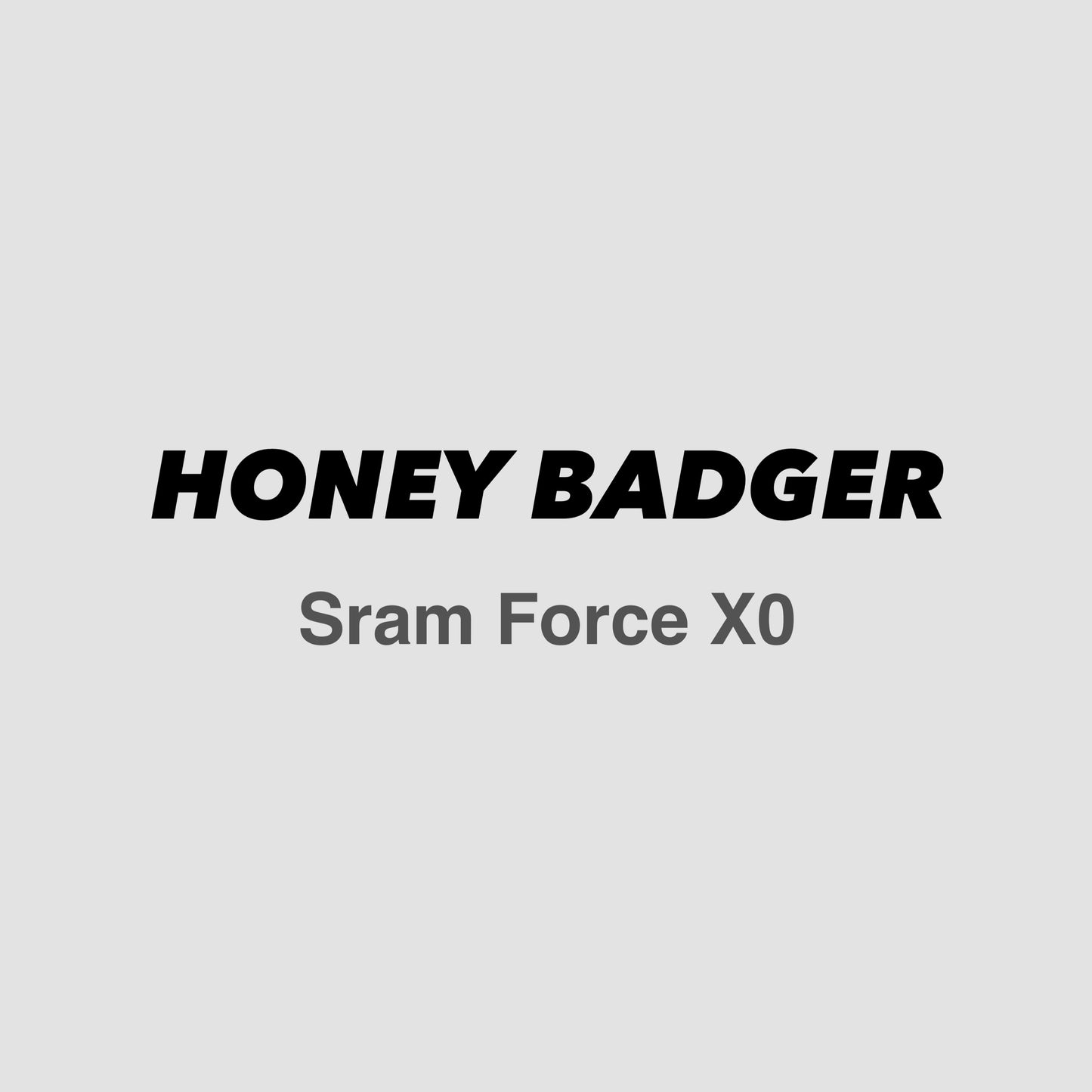 HONEY BADGER FORCE X0