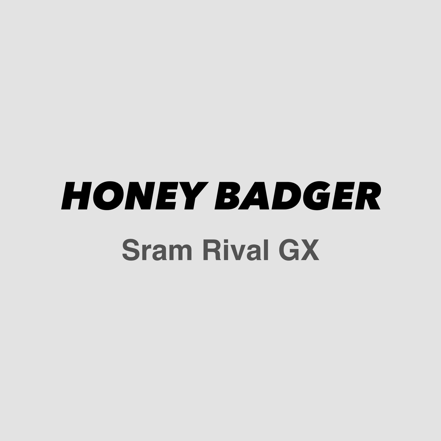 HONEY BADGER RIVAL GX